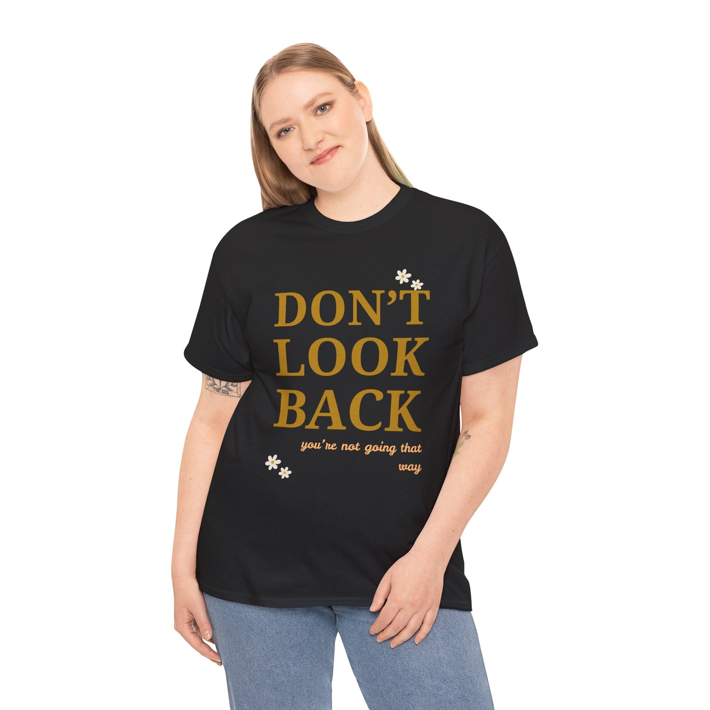 Inspiring Motivational T-Shirt, Unisex Heavy Cotton Tee, Don't Look Back Shirt, Positive Affirmation Tee, Casual Outfit, Gift for Friends