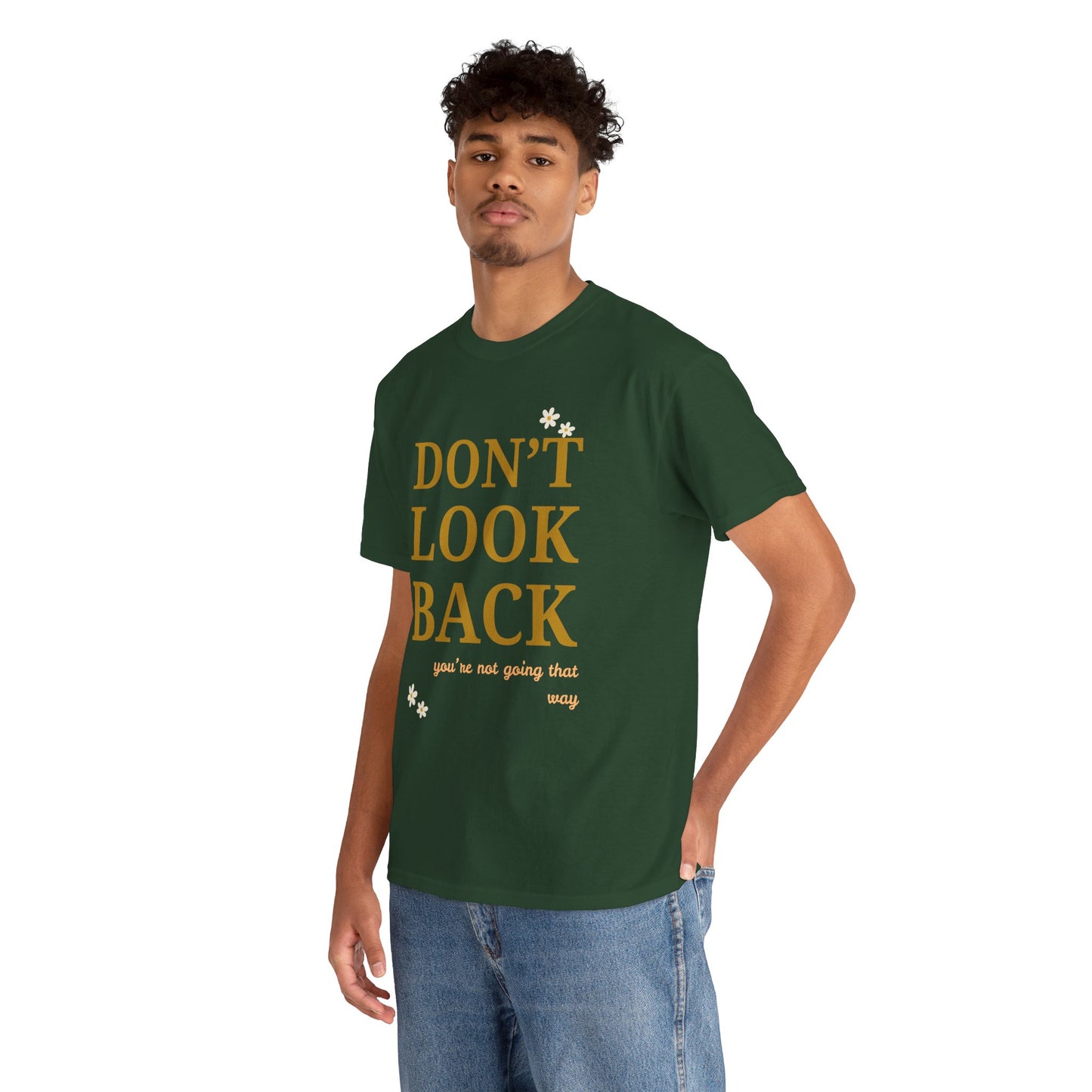 Inspiring Motivational T-Shirt, Unisex Heavy Cotton Tee, Don't Look Back Shirt, Positive Affirmation Tee, Casual Outfit, Gift for Friends