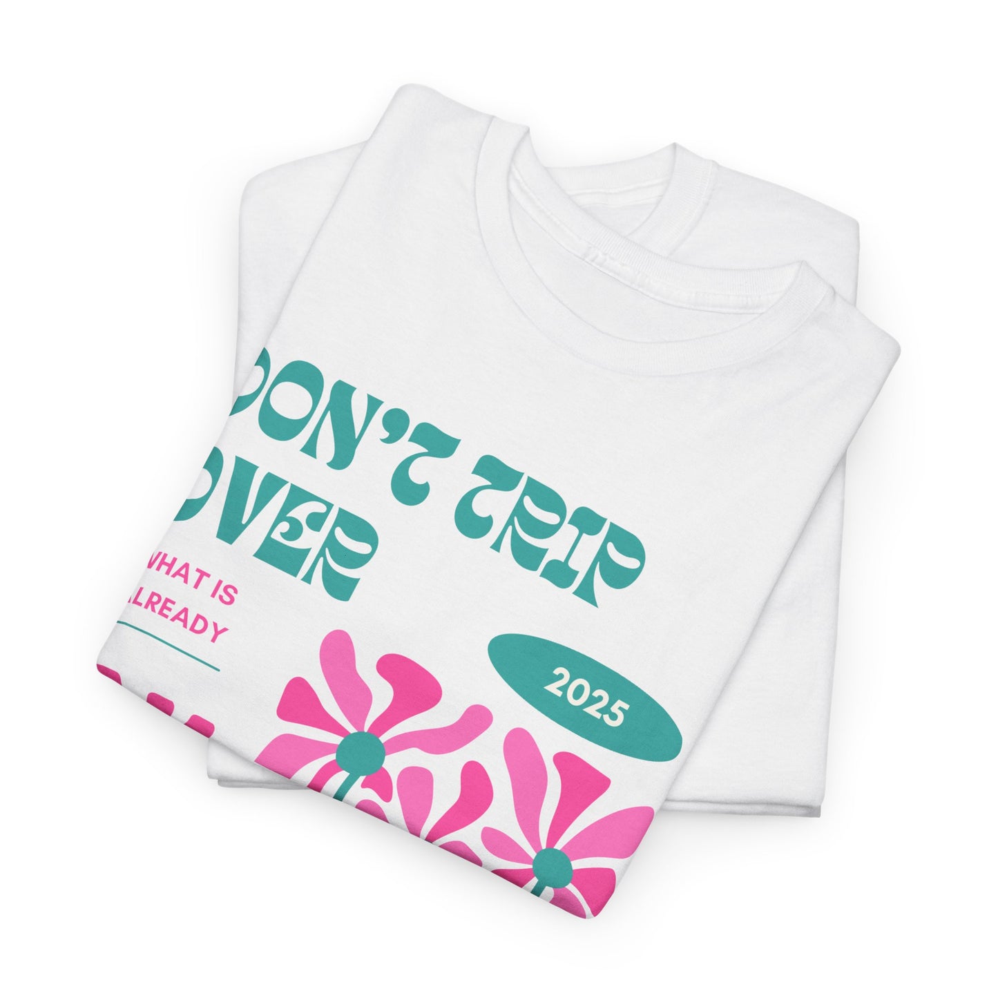 Unisex Graphic Tee - "Don't Trip Over 2025" - Trendy Casual Wear for Everyday, Gift for Friends, Summer Outfit, Streetwear