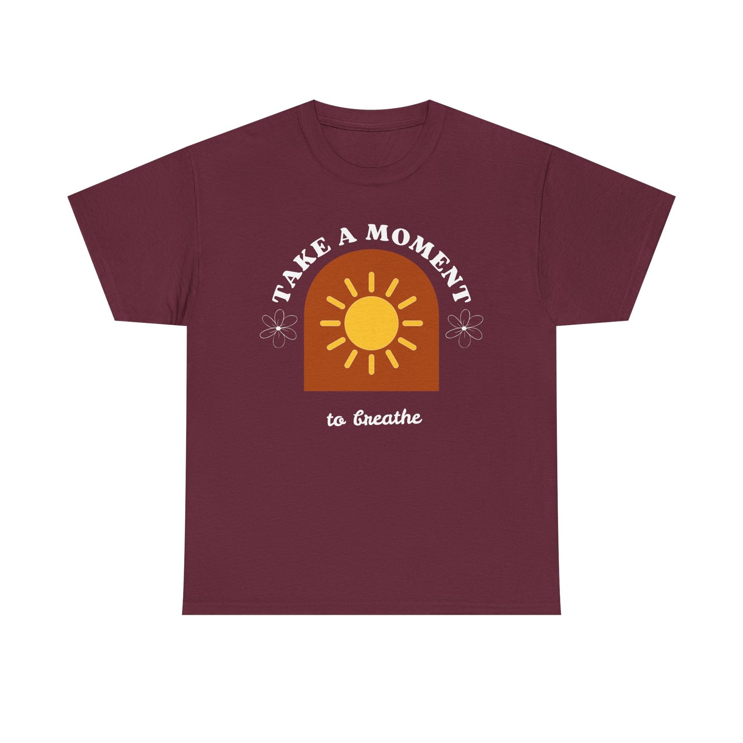 Take a Moment to Breathe Tee, Unisex Heavy Cotton Tee, Relaxation Shirt, Mindfulness Apparel, Gift for Zen Lovers, Inspirational Clothing