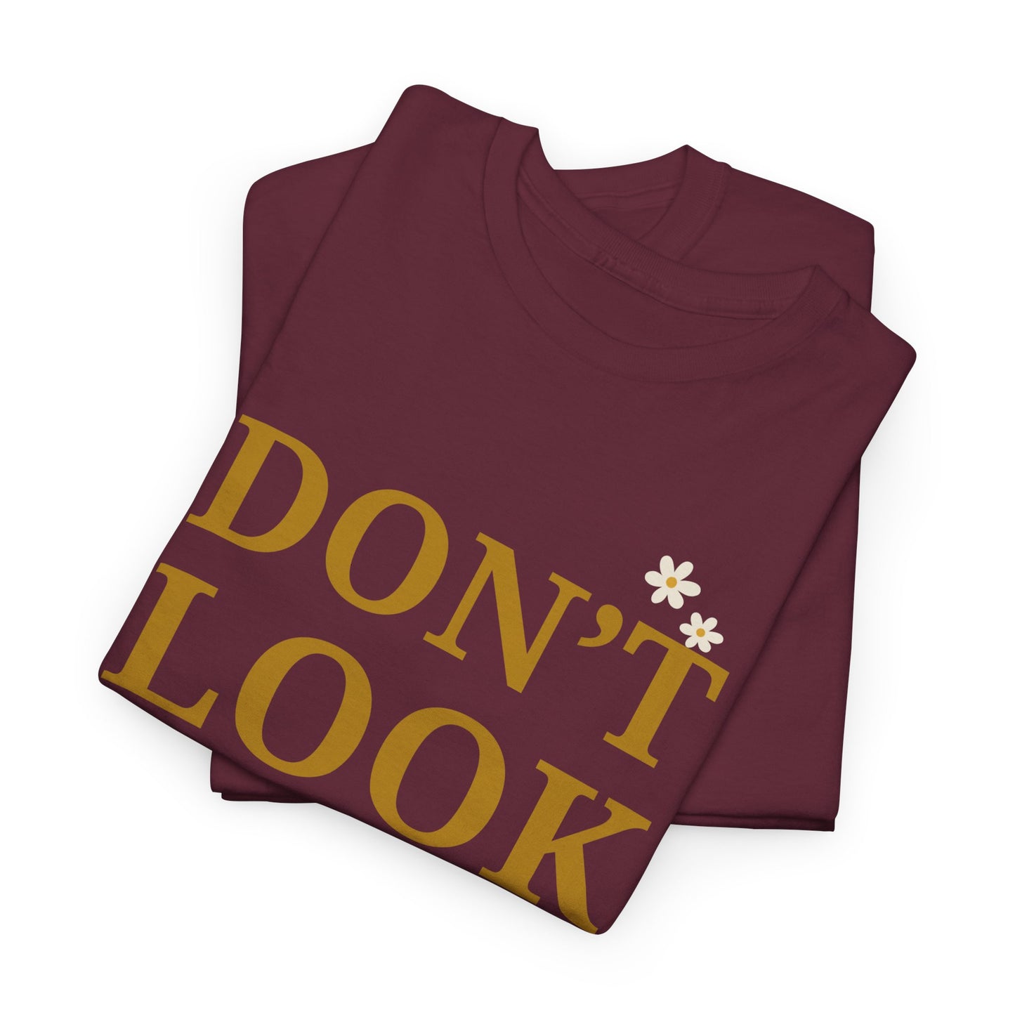Inspiring Motivational T-Shirt, Unisex Heavy Cotton Tee, Don't Look Back Shirt, Positive Affirmation Tee, Casual Outfit, Gift for Friends