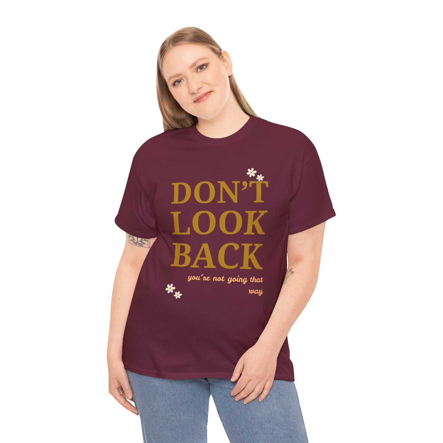 Inspiring Motivational T-Shirt, Unisex Heavy Cotton Tee, Don't Look Back Shirt, Positive Affirmation Tee, Casual Outfit, Gift for Friends
