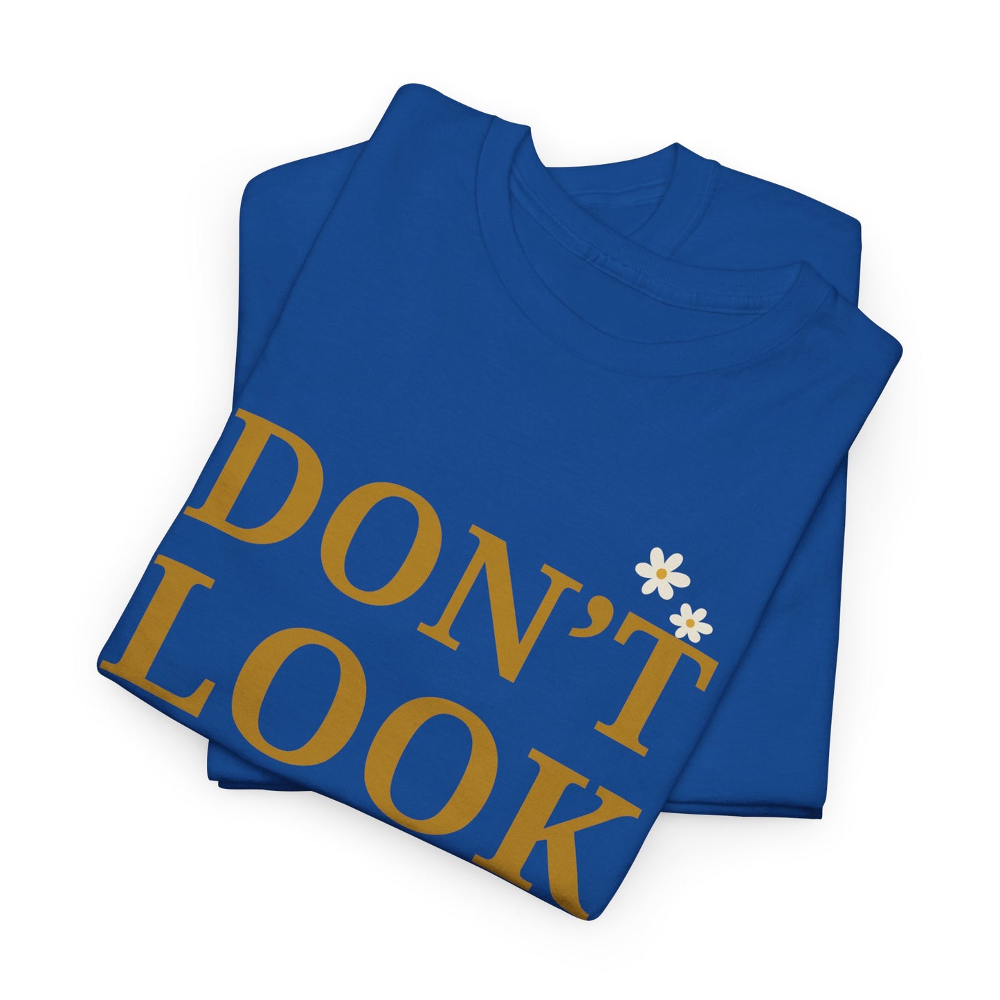 Inspiring Motivational T-Shirt, Unisex Heavy Cotton Tee, Don't Look Back Shirt, Positive Affirmation Tee, Casual Outfit, Gift for Friends