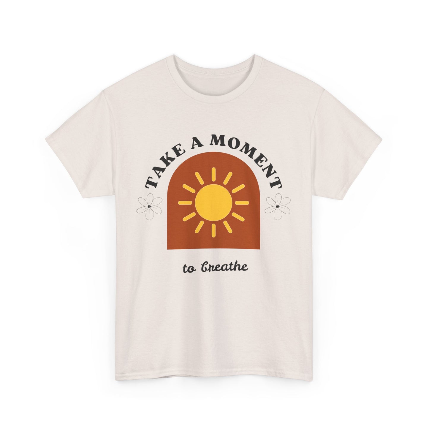 Take a Moment to Breathe Tee, Unisex Heavy Cotton Tee, Relaxation Shirt, Mindfulness Apparel, Gift for Zen Lovers, Inspirational Clothing
