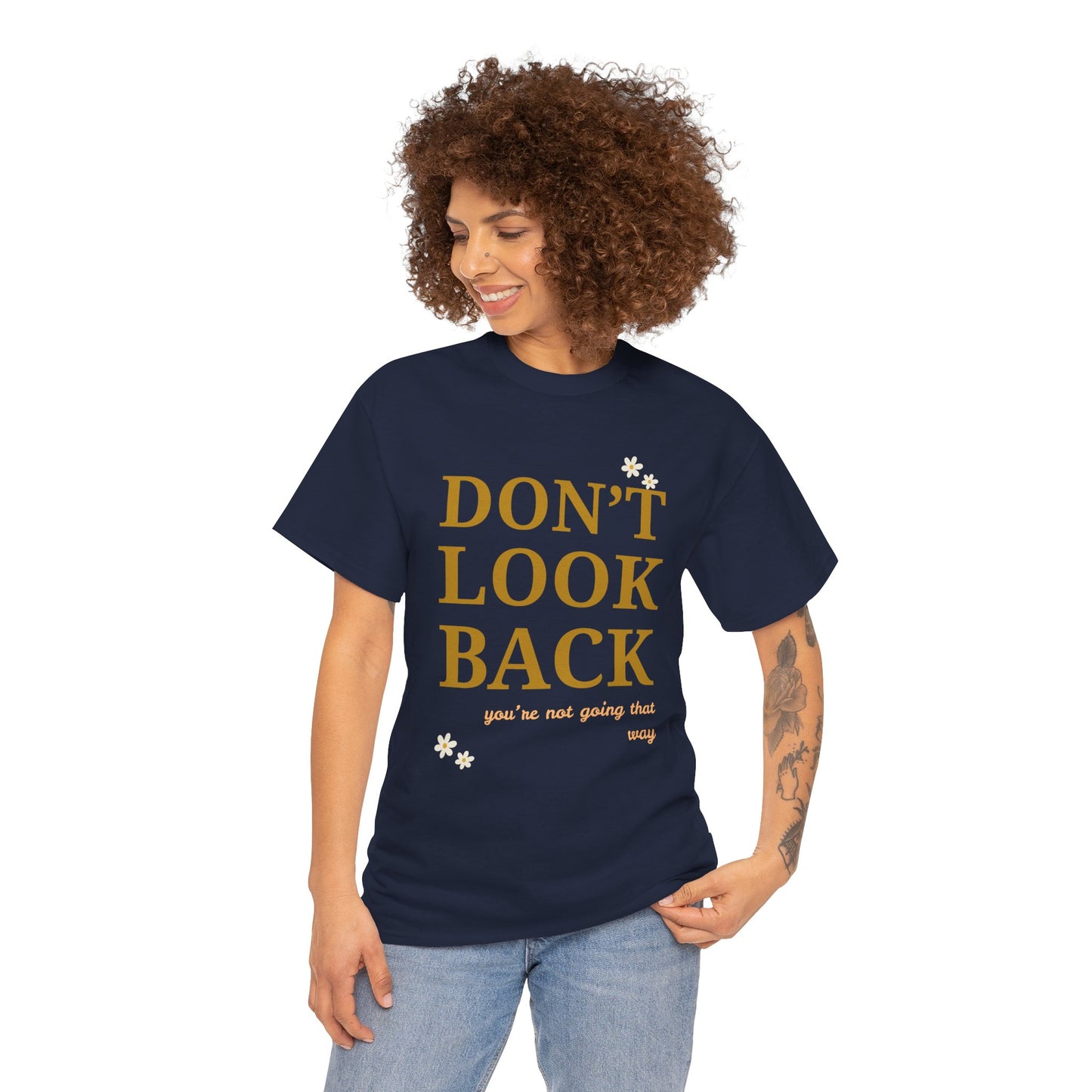 Inspiring Motivational T-Shirt, Unisex Heavy Cotton Tee, Don't Look Back Shirt, Positive Affirmation Tee, Casual Outfit, Gift for Friends