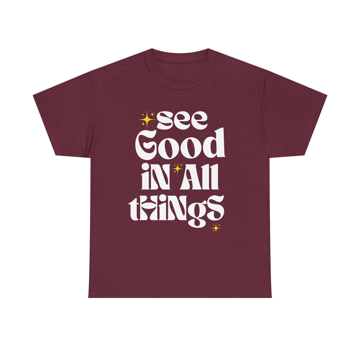See Good in All Things Tee, Positive Quote T-Shirt, Motivational Cotton Tee