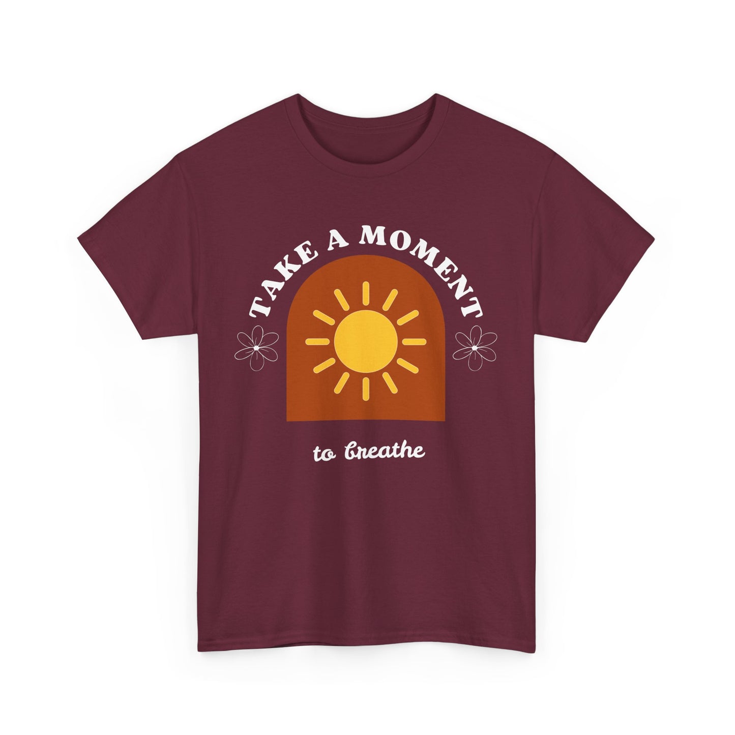 Take a Moment to Breathe Tee, Unisex Heavy Cotton Tee, Relaxation Shirt, Mindfulness Apparel, Gift for Zen Lovers, Inspirational Clothing