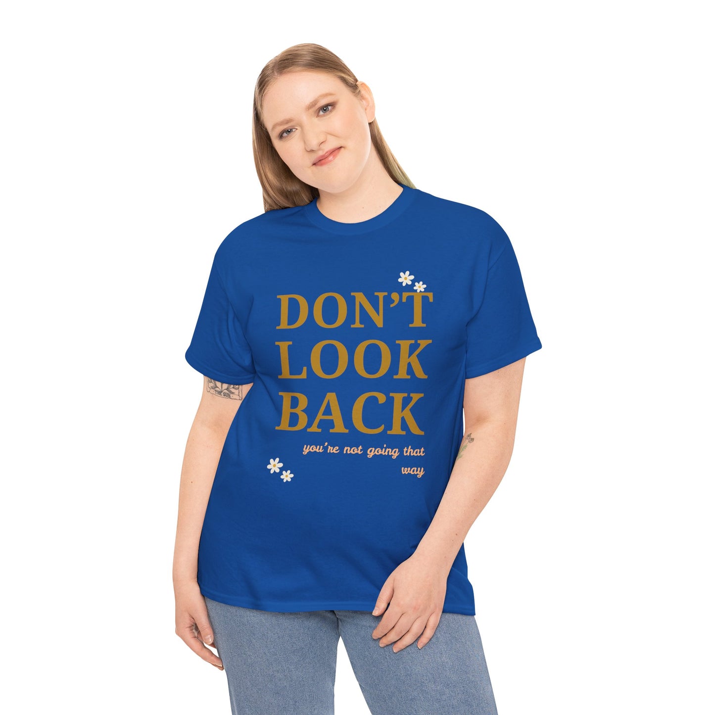 Inspiring Motivational T-Shirt, Unisex Heavy Cotton Tee, Don't Look Back Shirt, Positive Affirmation Tee, Casual Outfit, Gift for Friends