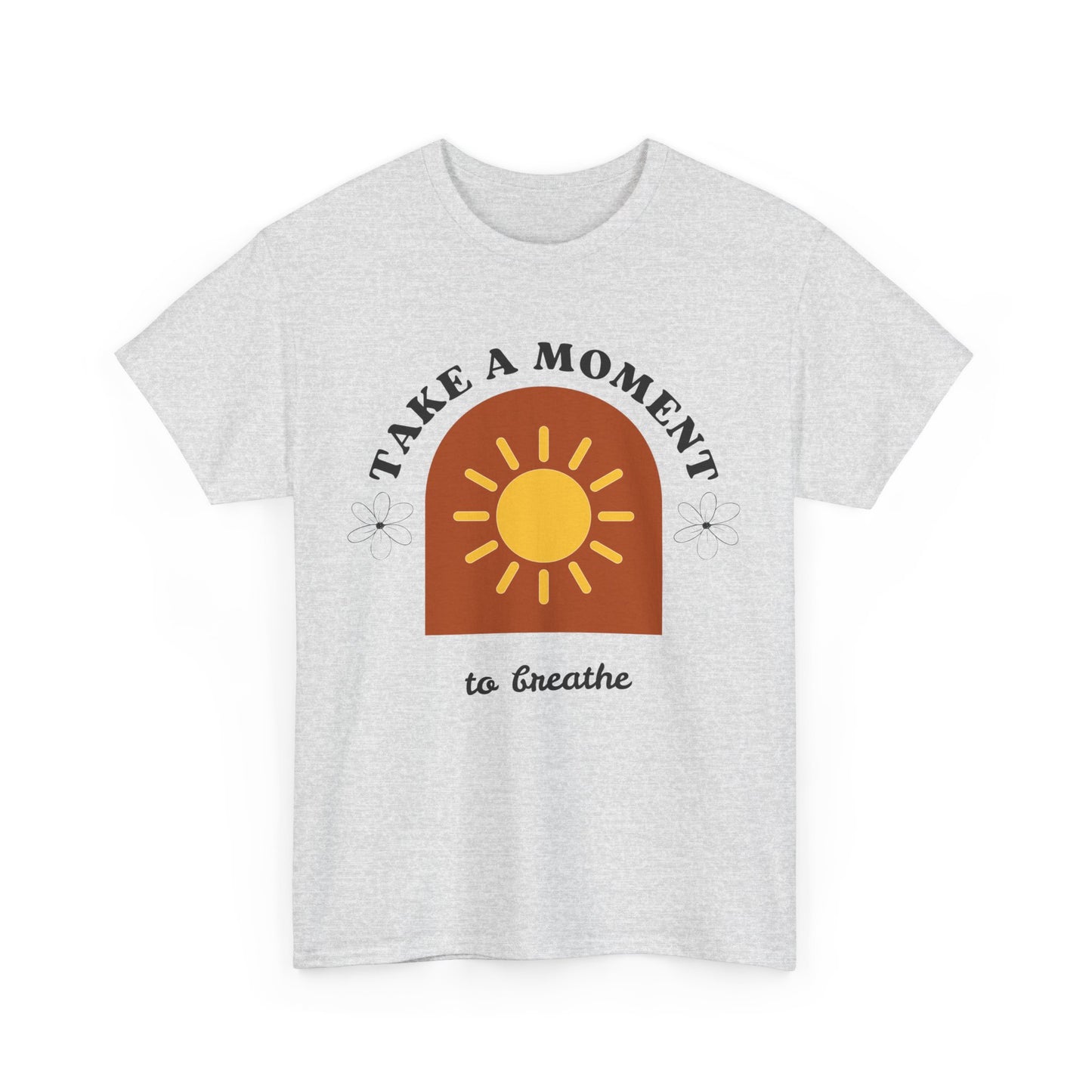 Take a Moment to Breathe Tee, Unisex Heavy Cotton Tee, Relaxation Shirt, Mindfulness Apparel, Gift for Zen Lovers, Inspirational Clothing
