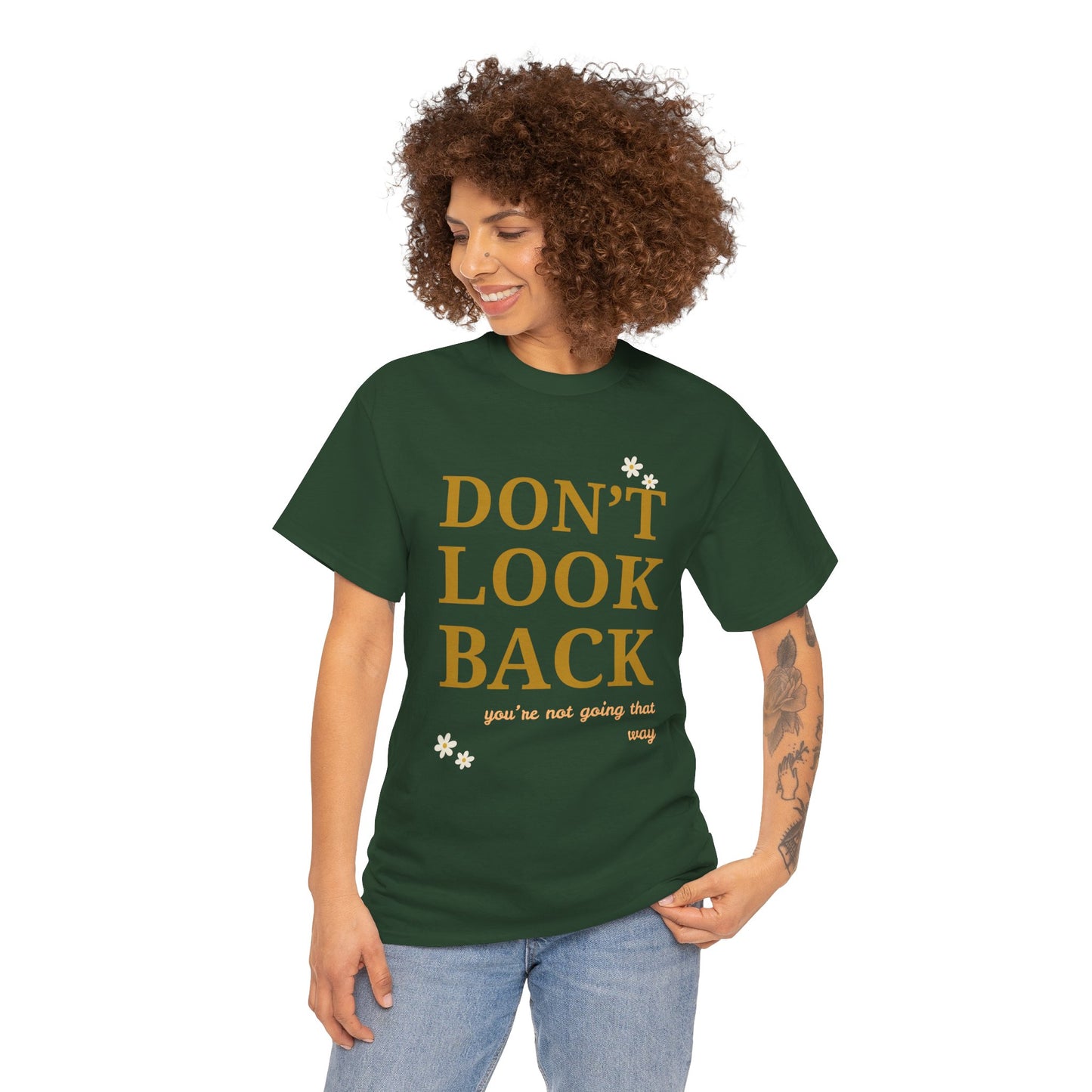 Inspiring Motivational T-Shirt, Unisex Heavy Cotton Tee, Don't Look Back Shirt, Positive Affirmation Tee, Casual Outfit, Gift for Friends