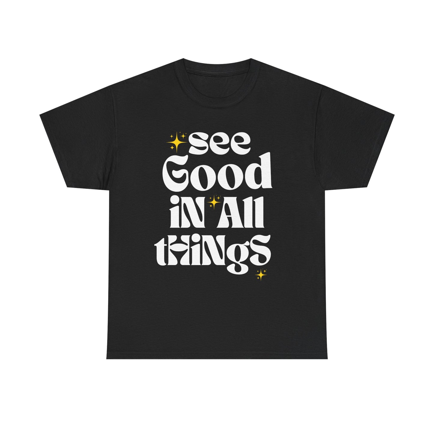 See Good in All Things Tee, Positive Quote T-Shirt, Motivational Cotton Tee