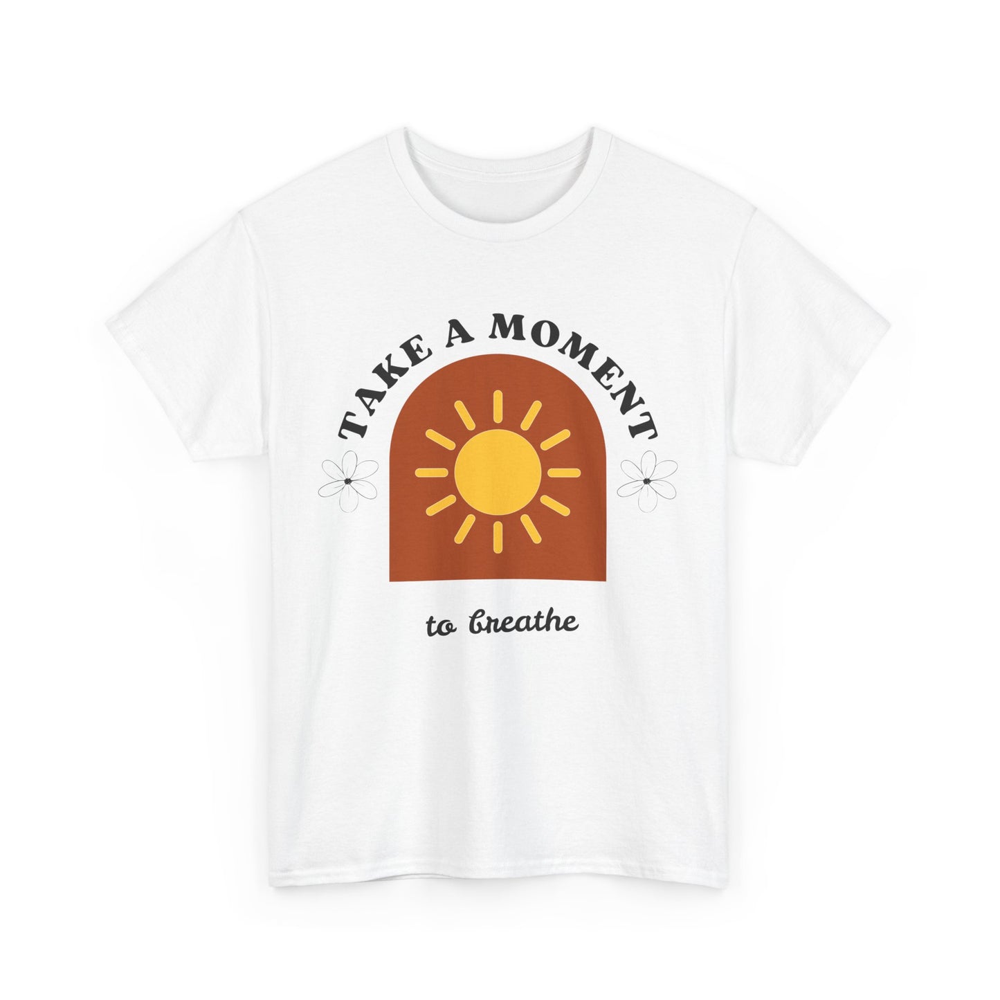 Take a Moment to Breathe Tee, Unisex Heavy Cotton Tee, Relaxation Shirt, Mindfulness Apparel, Gift for Zen Lovers, Inspirational Clothing