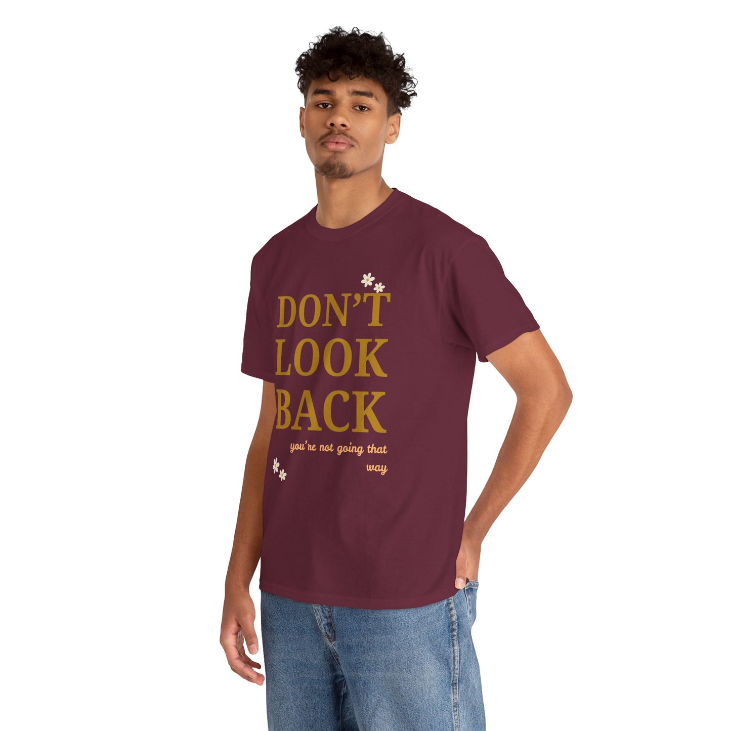 Inspiring Motivational T-Shirt, Unisex Heavy Cotton Tee, Don't Look Back Shirt, Positive Affirmation Tee, Casual Outfit, Gift for Friends