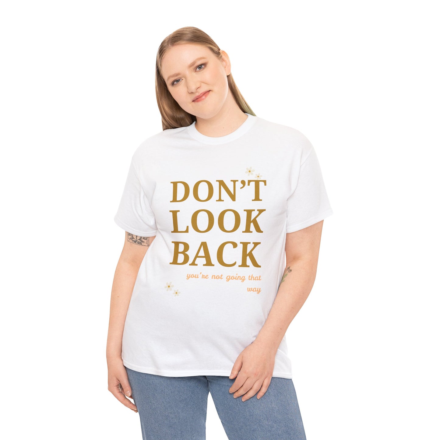 Inspiring Motivational T-Shirt, Unisex Heavy Cotton Tee, Don't Look Back Shirt, Positive Affirmation Tee, Casual Outfit, Gift for Friends
