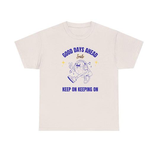 Good Days Ahead Unisex Tee | Motivational Shirt, Inspirational Gift, Positive Vibes Tee, Everyday Comfort, Unique T-Shirt