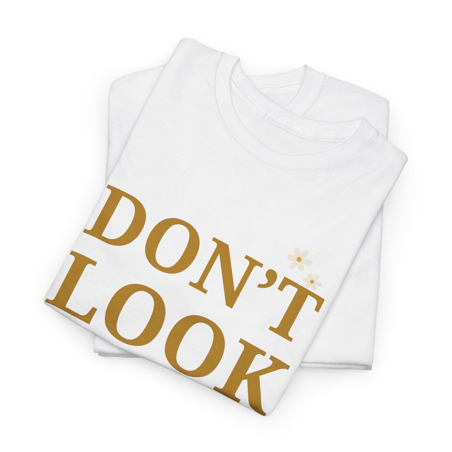Inspiring Motivational T-Shirt, Unisex Heavy Cotton Tee, Don't Look Back Shirt, Positive Affirmation Tee, Casual Outfit, Gift for Friends
