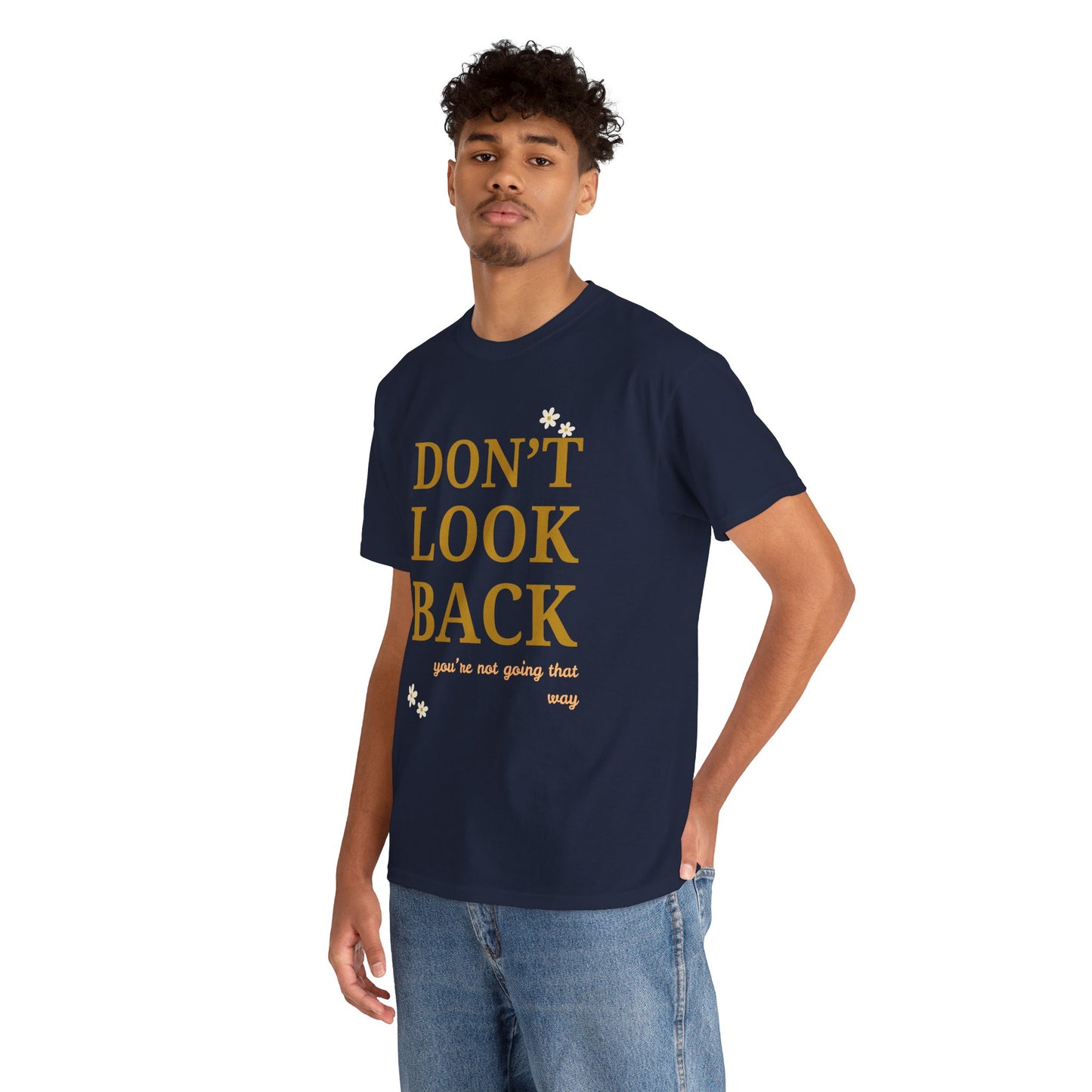 Inspiring Motivational T-Shirt, Unisex Heavy Cotton Tee, Don't Look Back Shirt, Positive Affirmation Tee, Casual Outfit, Gift for Friends