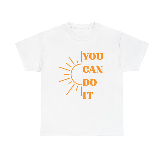 Motivational Unisex Heavy Cotton Tee | You Can Do It Shirt | Inspirational Gift