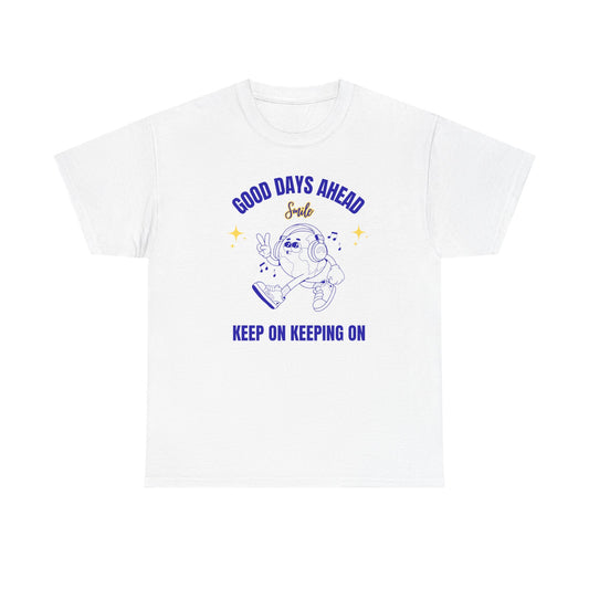 Good Days Ahead Unisex Tee | Motivational Shirt, Inspirational Gift, Positive Vibes Tee, Everyday Comfort, Unique T-Shirt
