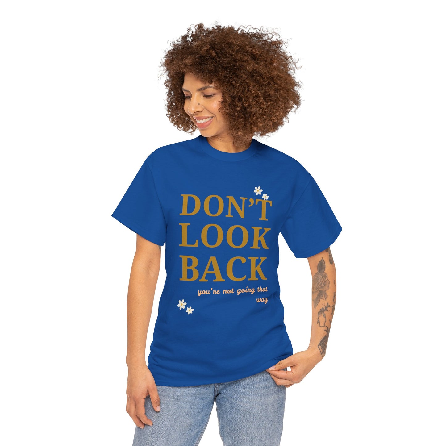 Inspiring Motivational T-Shirt, Unisex Heavy Cotton Tee, Don't Look Back Shirt, Positive Affirmation Tee, Casual Outfit, Gift for Friends
