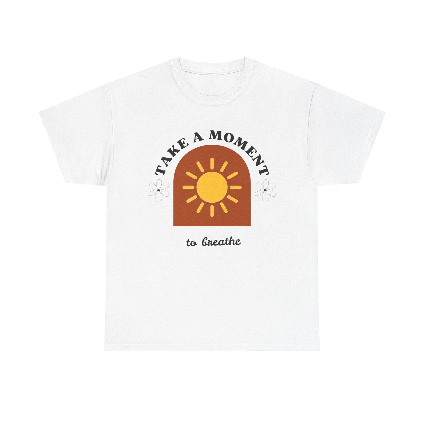 Take a Moment to Breathe Tee, Unisex Heavy Cotton Tee, Relaxation Shirt, Mindfulness Apparel, Gift for Zen Lovers, Inspirational Clothing