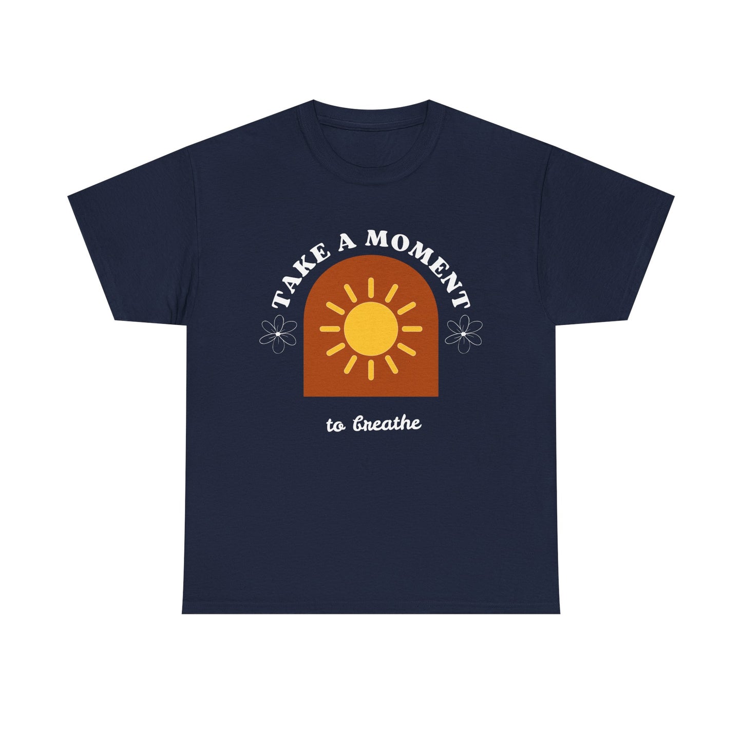 Take a Moment to Breathe Tee, Unisex Heavy Cotton Tee, Relaxation Shirt, Mindfulness Apparel, Gift for Zen Lovers, Inspirational Clothing