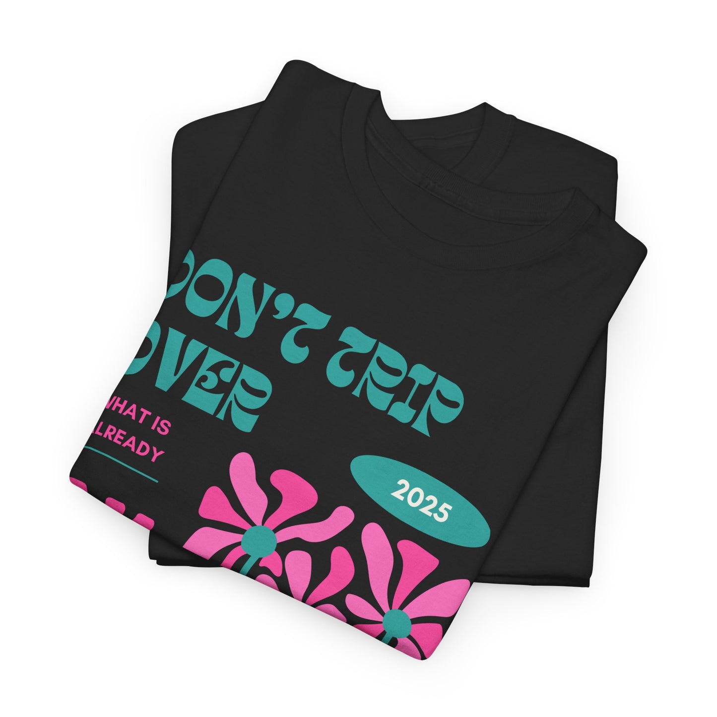 Unisex Graphic Tee - "Don't Trip Over 2025" - Trendy Casual Wear for Everyday, Gift for Friends, Summer Outfit, Streetwear