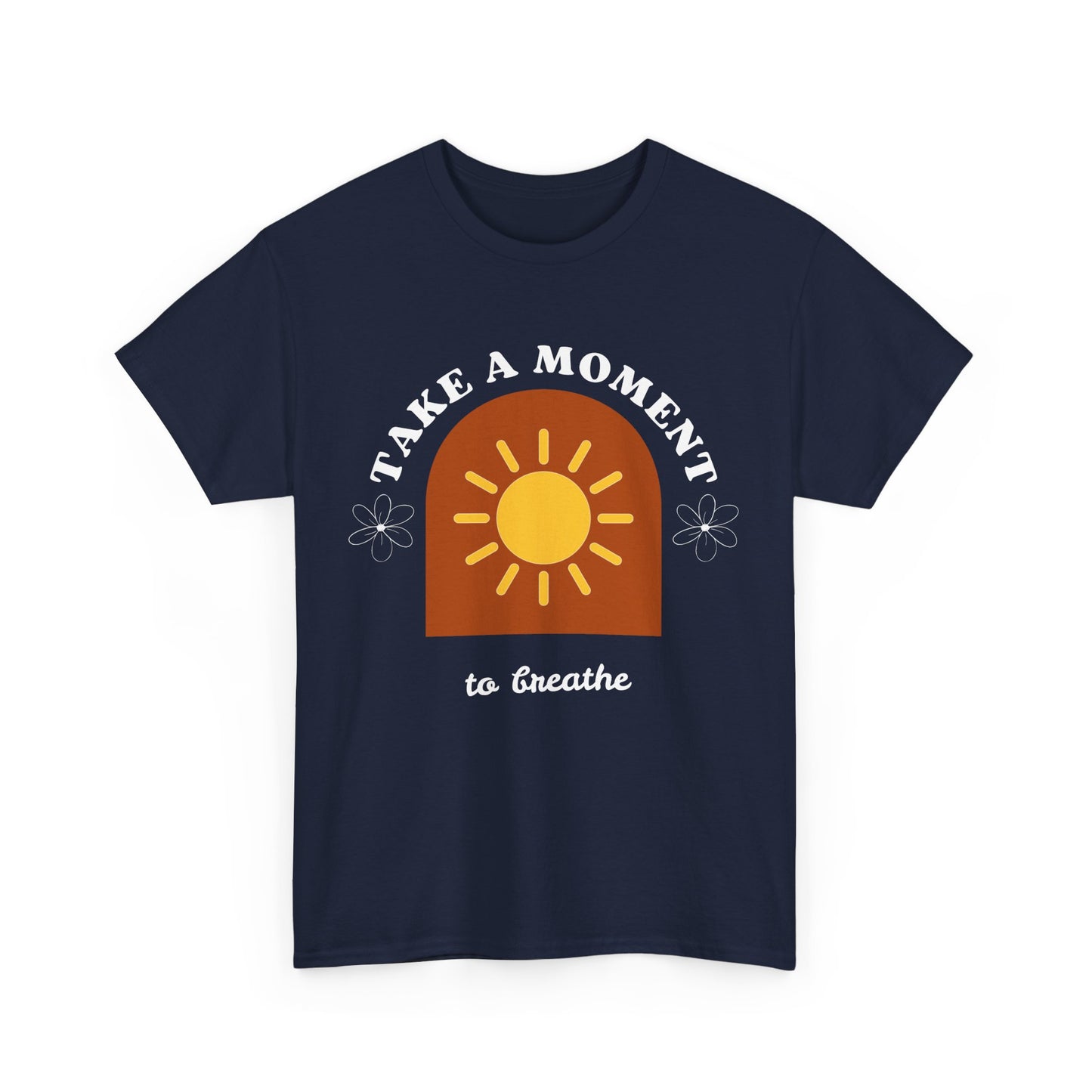 Take a Moment to Breathe Tee, Unisex Heavy Cotton Tee, Relaxation Shirt, Mindfulness Apparel, Gift for Zen Lovers, Inspirational Clothing