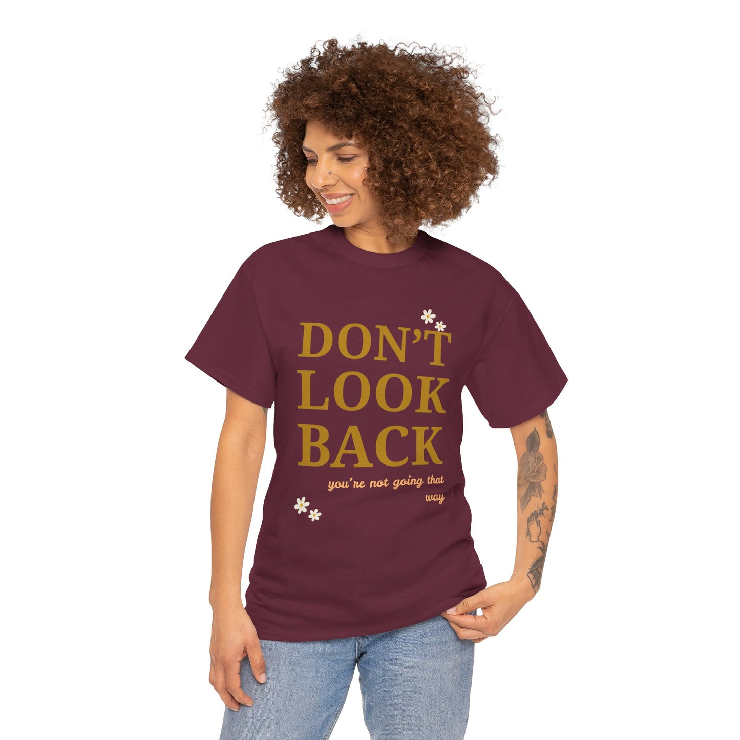 Inspiring Motivational T-Shirt, Unisex Heavy Cotton Tee, Don't Look Back Shirt, Positive Affirmation Tee, Casual Outfit, Gift for Friends