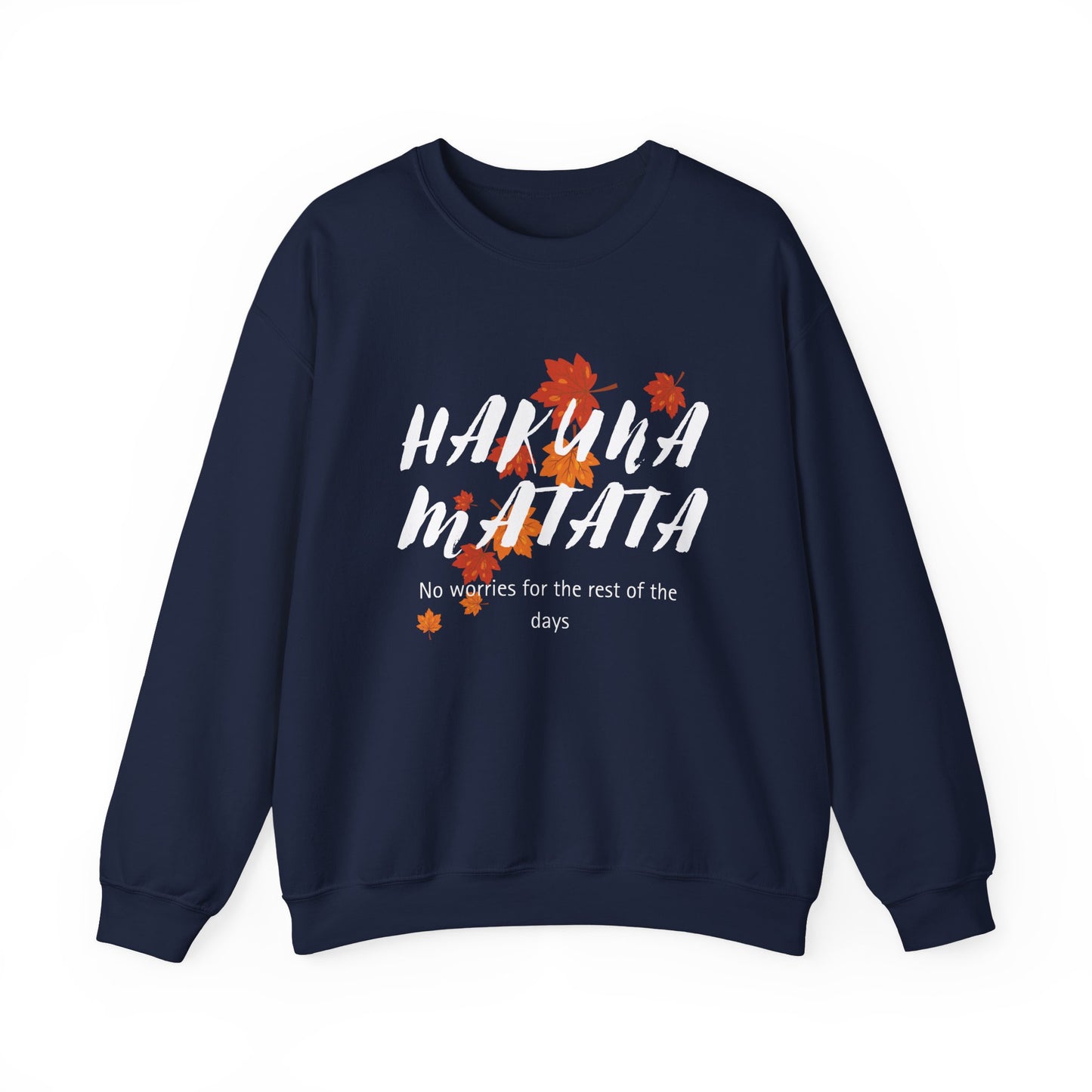 Hakuna Matata Sweatshirt, Unisex Crewneck, Comfortable Fall Apparel, Gift for Friends, Relaxed Everyday Wear