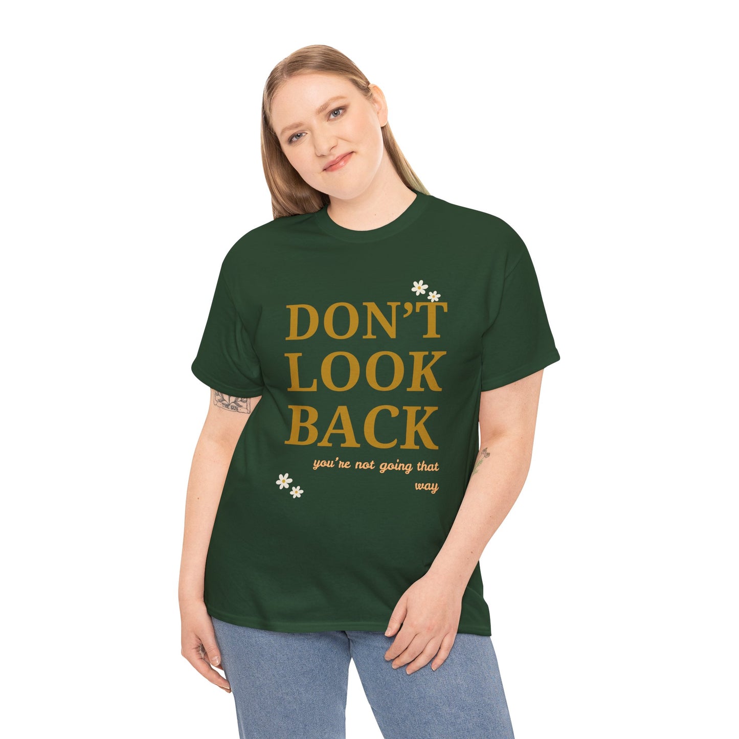 Inspiring Motivational T-Shirt, Unisex Heavy Cotton Tee, Don't Look Back Shirt, Positive Affirmation Tee, Casual Outfit, Gift for Friends