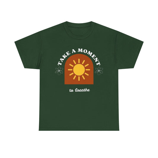 Take a Moment to Breathe Tee, Unisex Heavy Cotton Tee, Relaxation Shirt, Mindfulness Apparel, Gift for Zen Lovers, Inspirational Clothing