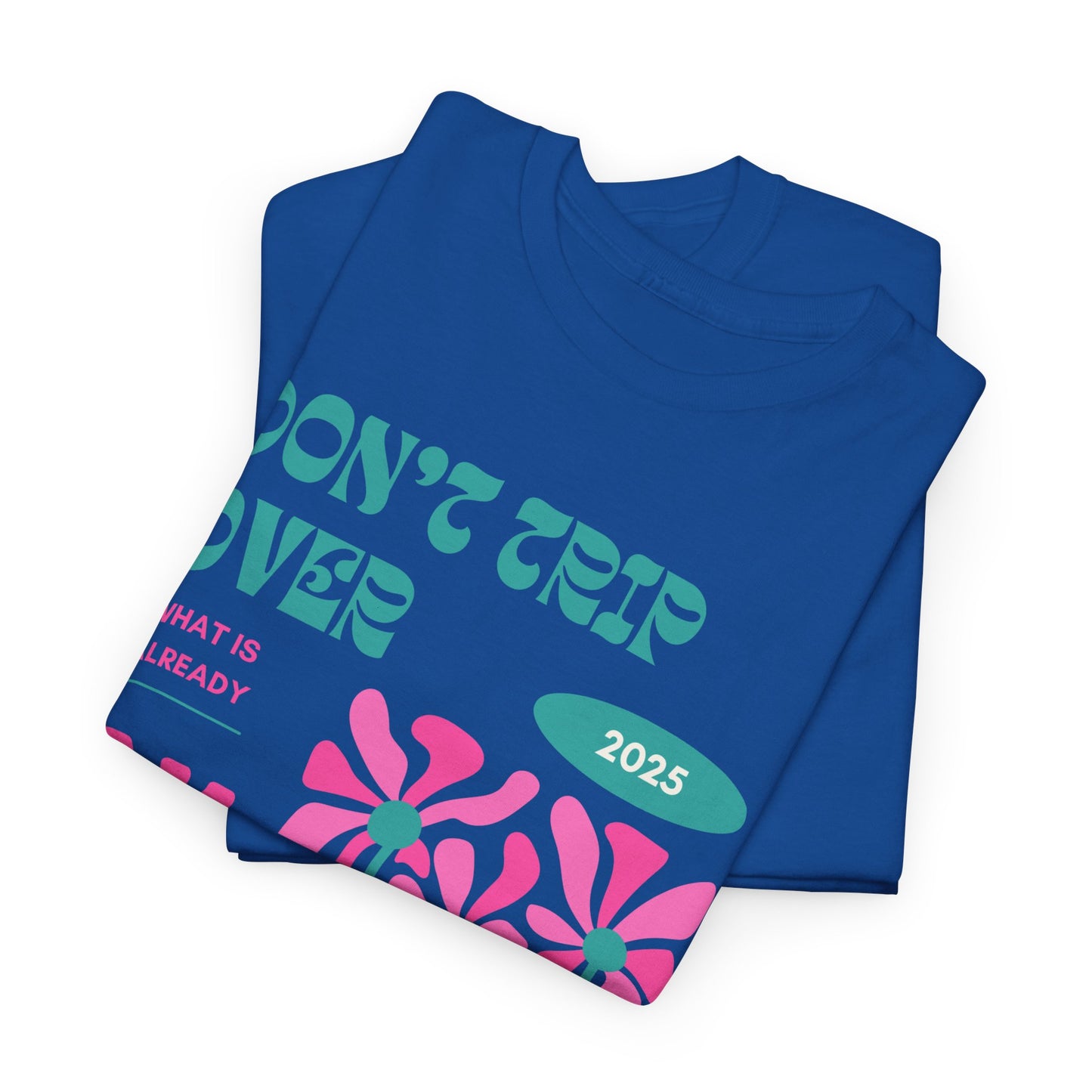 Unisex Graphic Tee - "Don't Trip Over 2025" - Trendy Casual Wear for Everyday, Gift for Friends, Summer Outfit, Streetwear