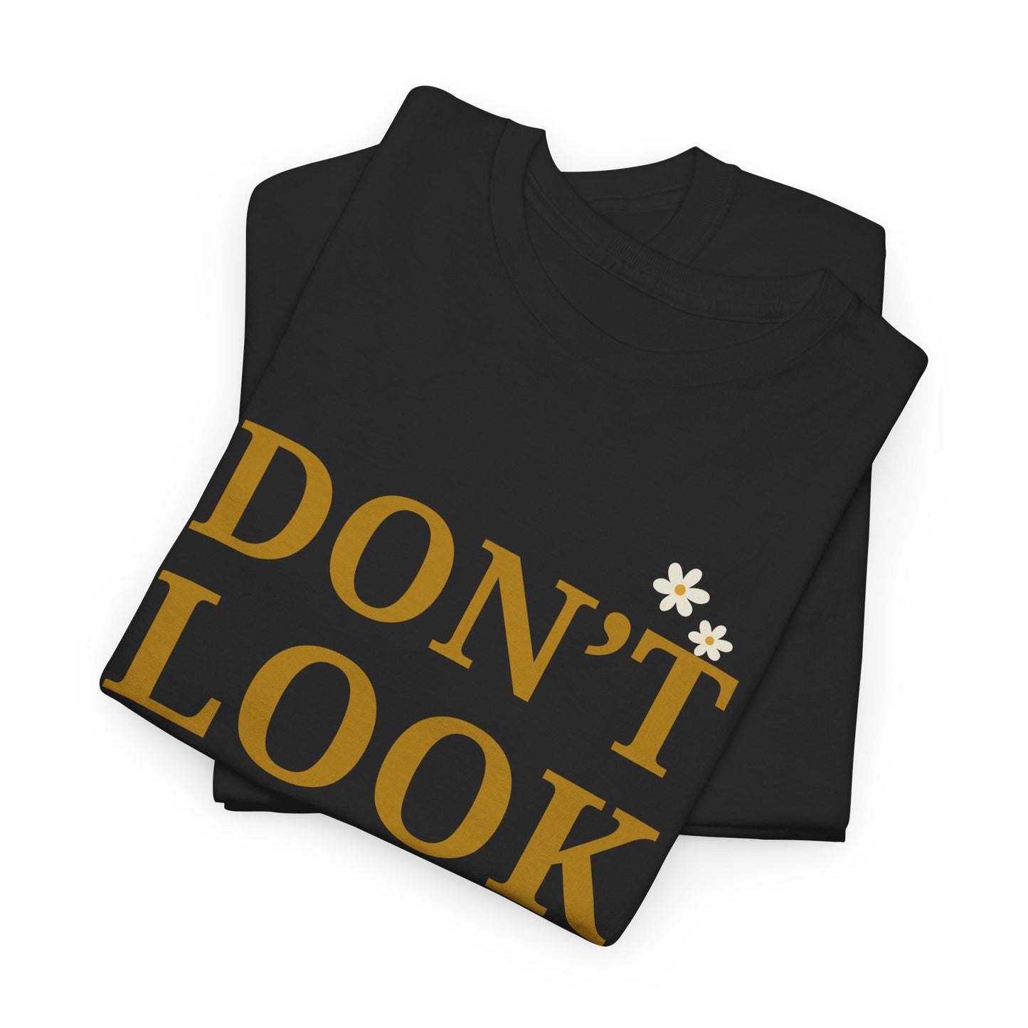 Inspiring Motivational T-Shirt, Unisex Heavy Cotton Tee, Don't Look Back Shirt, Positive Affirmation Tee, Casual Outfit, Gift for Friends